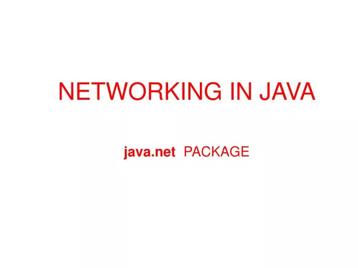 PPT NETWORKING IN JAVA java PACKAGE PowerPoint Presentation, free