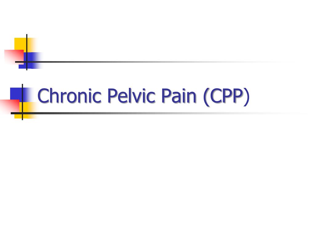 Ppt Chronic Pelvic Pain In Gynecological Practice Powerpoint Presentation Id