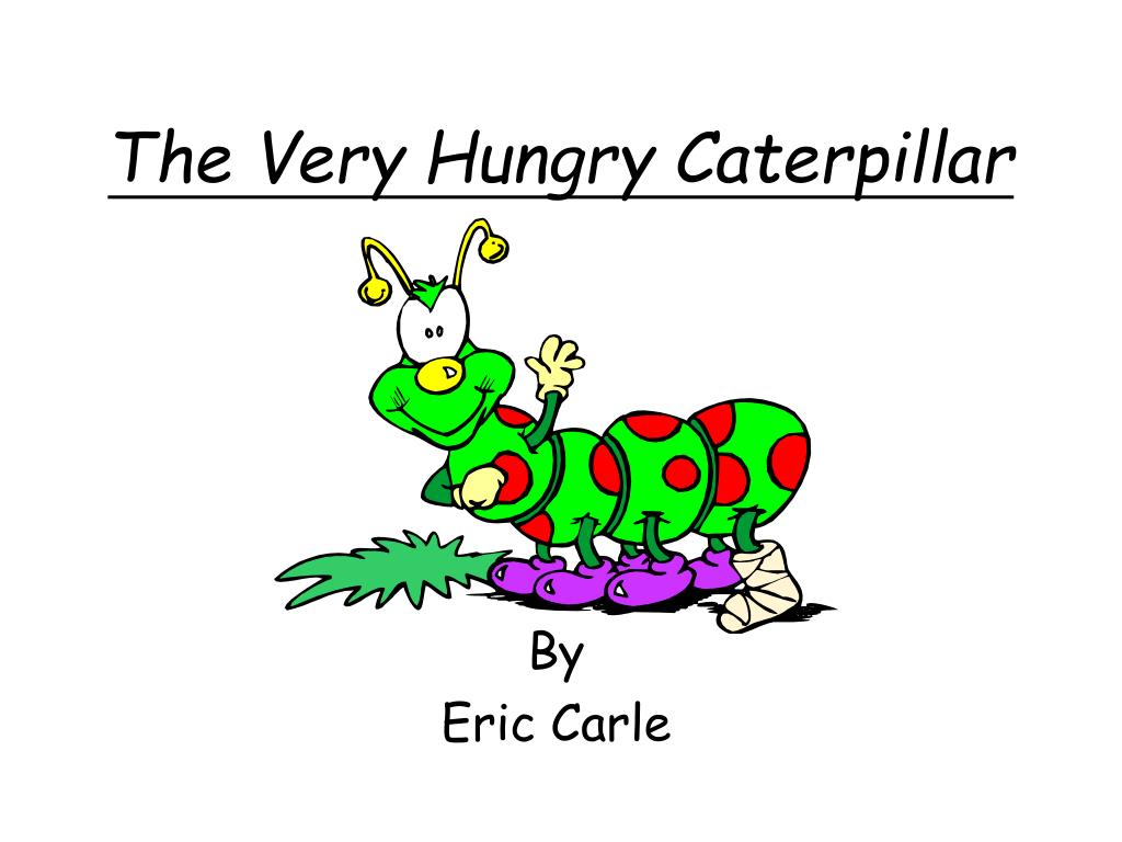 He said he hungry. Pete the Cat Caterpillar. Hungry Caterpillar Worksheets. I'M very hungry.
