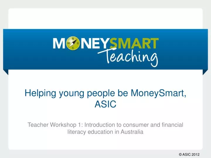 Ppt Helping Young People Be Moneysmart Asic Powerpoint - helping young people be moneysmart asic teacher