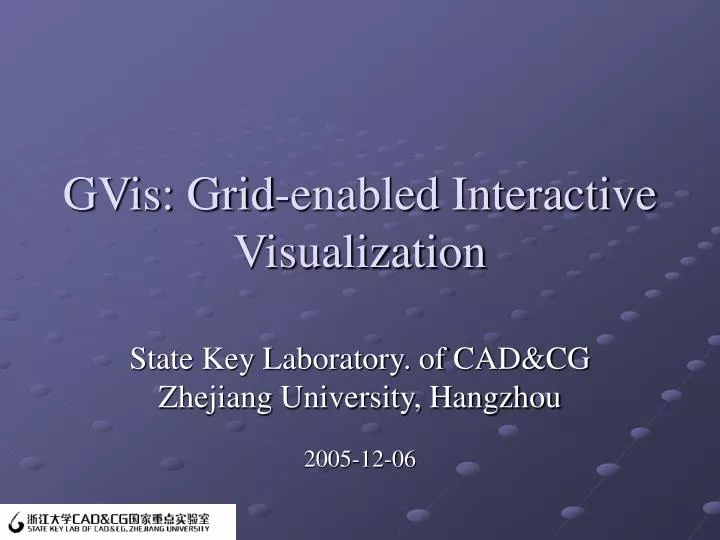 PPT - GVis: Grid-enabled Interactive Visualization PowerPoint ...