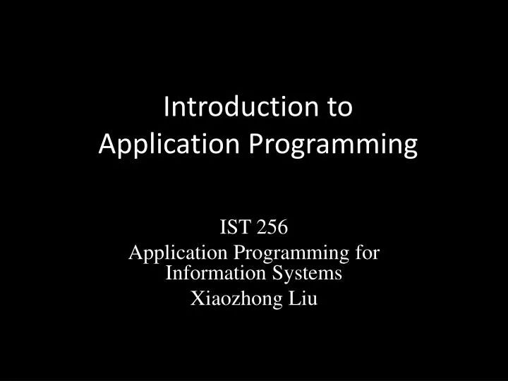PPT - Introduction to Application Programming PowerPoint Presentation ...