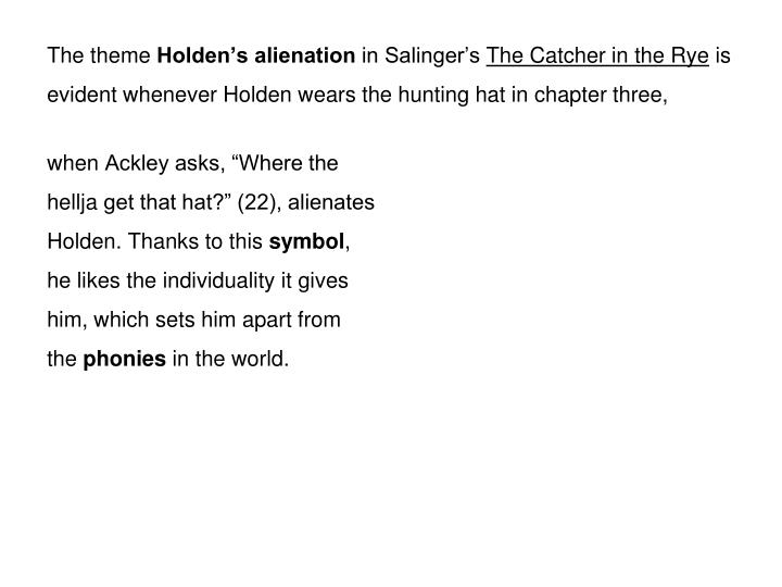 the catcher in the rye individuality J d salinger’s “the catcher in the rye” portrays a troubled adolescent in new an at hand individuality crisis is another lending factor in holden’s. the catcher in the rye individuality J d salinger’s “the catcher in the rye” portrays a troubled adolescent in new an at hand individuality crisis is another lending factor in holden’s.
