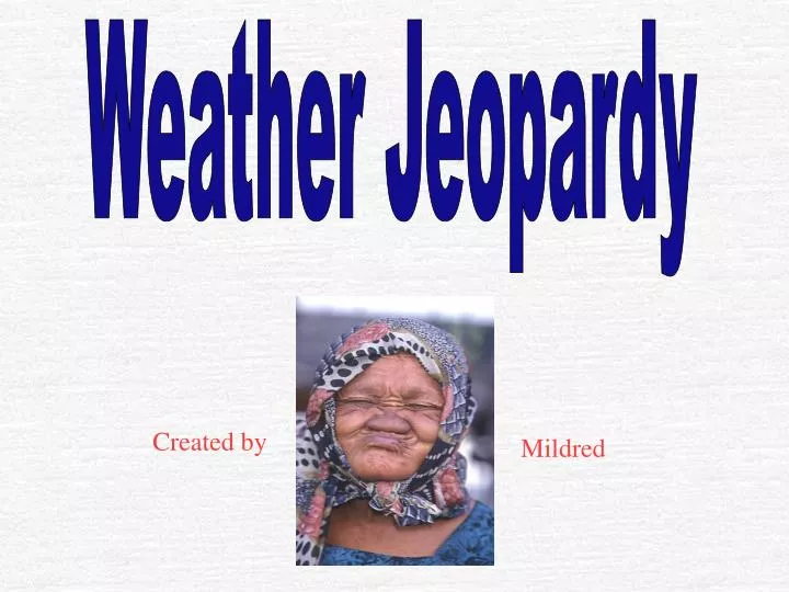 PPT Weather Jeopardy PowerPoint Presentation, free download ID5121732