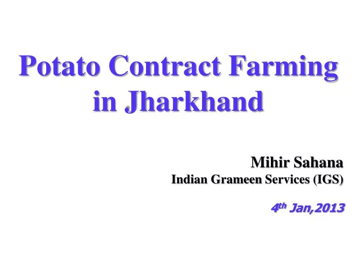 PPT Potato Contract Farming in Jharkhand Mihir Sahana Indian Grameen