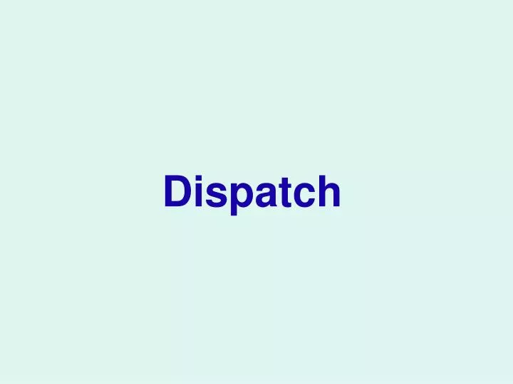 dispatch n.