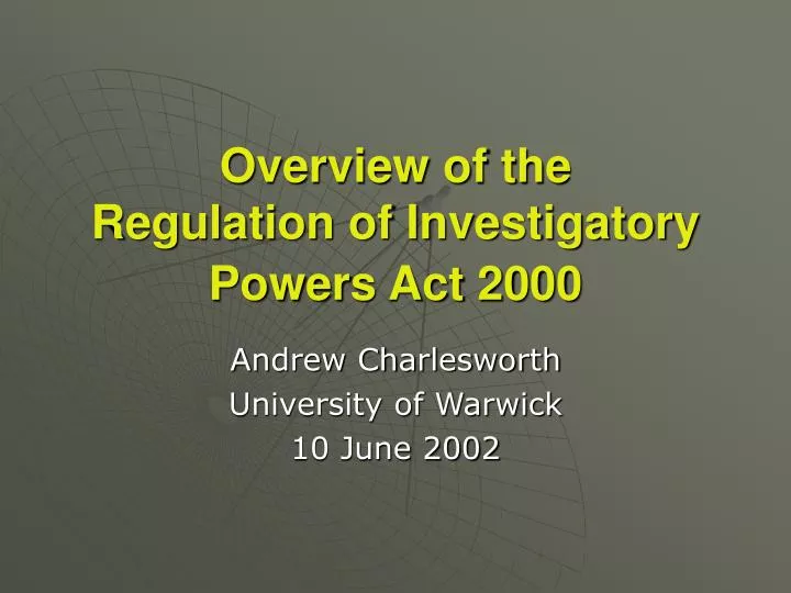 PPT - Overview of the Regulation of Investigatory Powers Act 2000  PowerPoint Presentation - ID:5125746