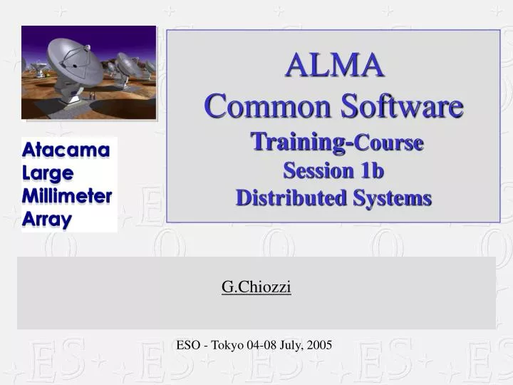 PPT ALMA Common Software Training Course Session 1b Distributed