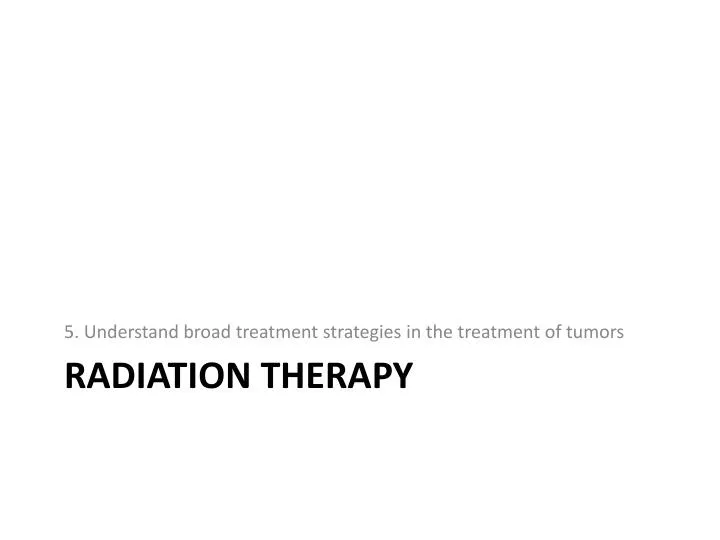 PPT Radiation therapy PowerPoint Presentation, free download ID5126663