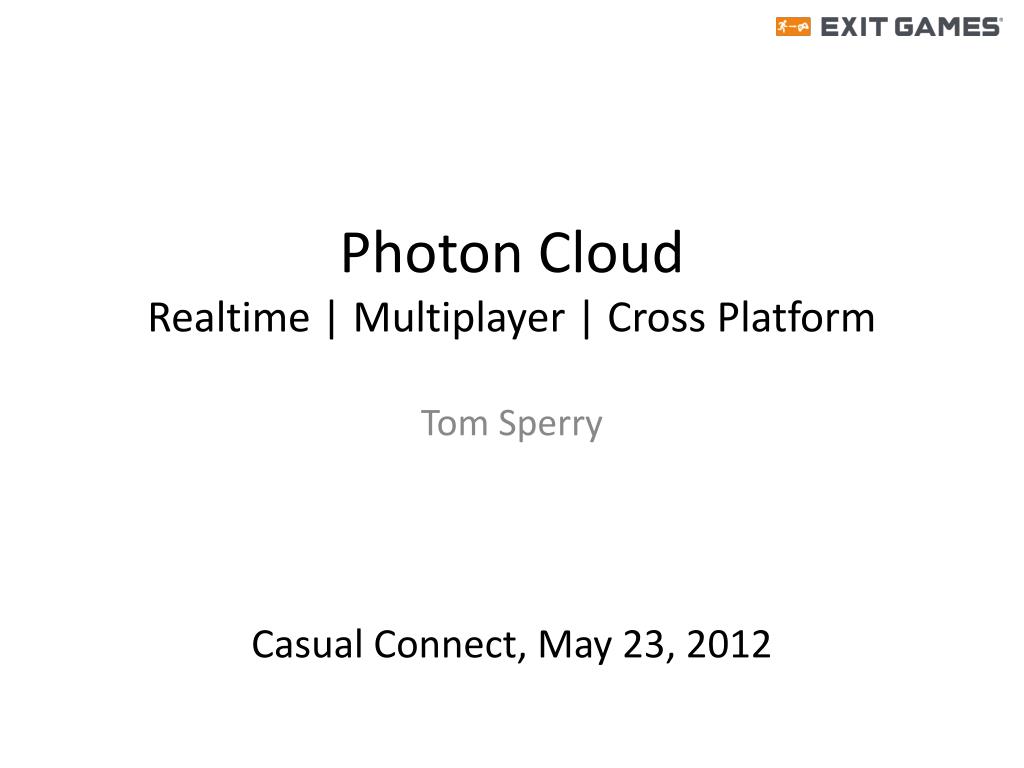 Ppt Photon Cloud Realtime Multiplayer Cross Platform Powerpoint Presentation Id 5127476