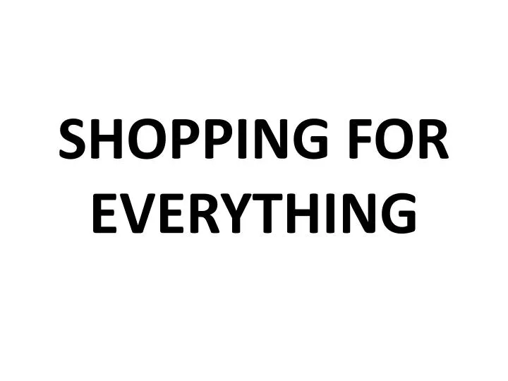 shopping for everything n.