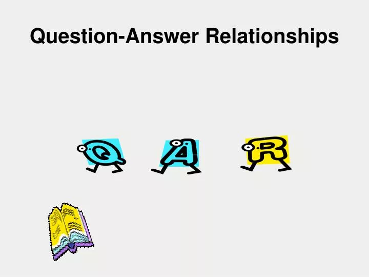 PPT - Question-Answer Relationships PowerPoint Presentation, free