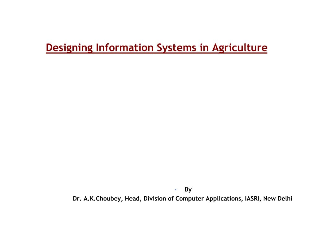 PPT - Designing Information Systems in Agriculture PowerPoint Presentation  - ID:5132734
