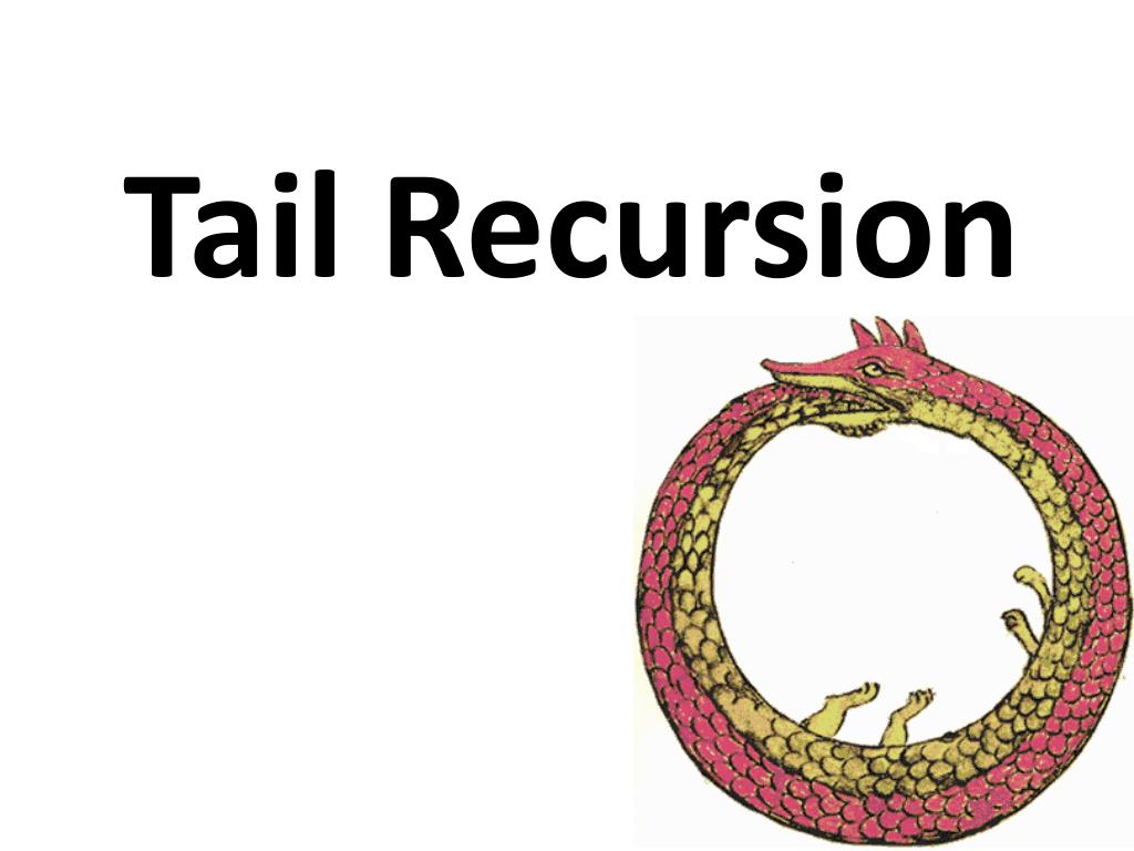 PPT Tail Recursion PowerPoint Presentation Free Download ID 5137499