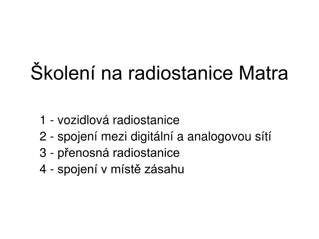 PPT - Školení na radiostanice Matra PowerPoint Presentation, free download  - ID:5137578