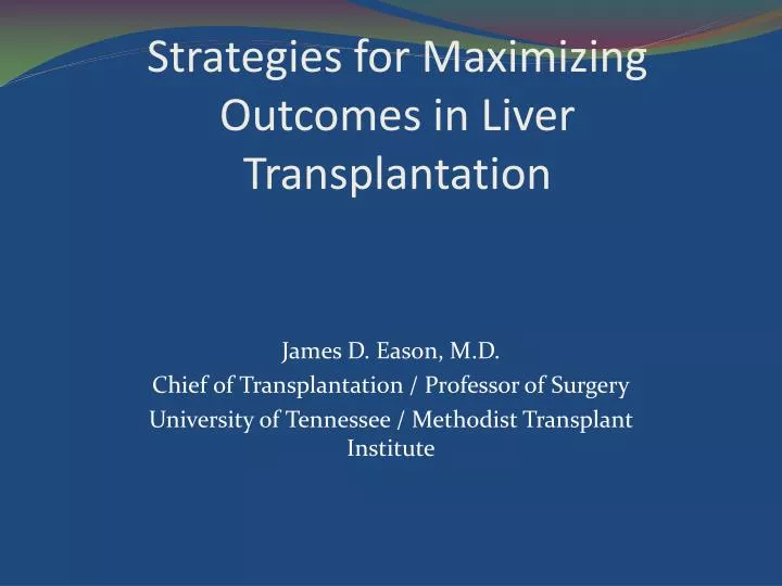 strategies for maximizing outcomes in liver transplantation n.