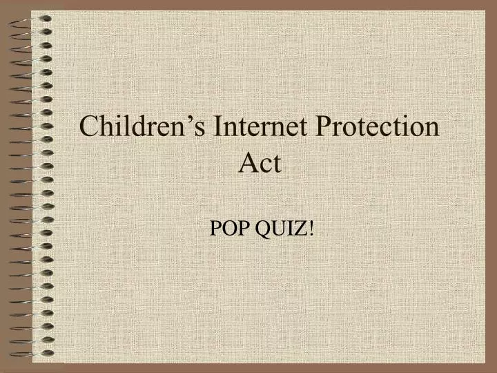 PPT - Children’s Internet Protection Act PowerPoint Presentation, free ...