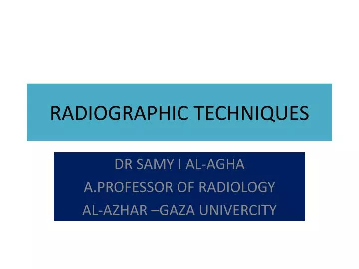 Ppt Radiographic Techniques Powerpoint Presentation Free Download