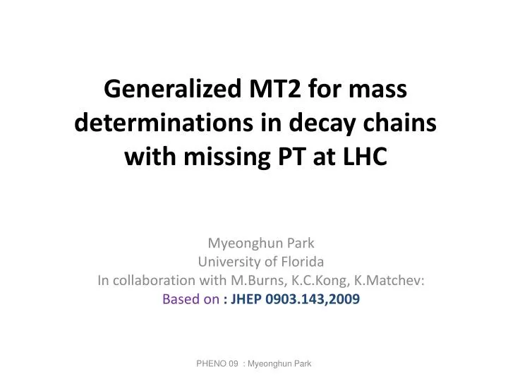 generalized mt2 for mass determinations in decay chains with missing pt at lhc n.