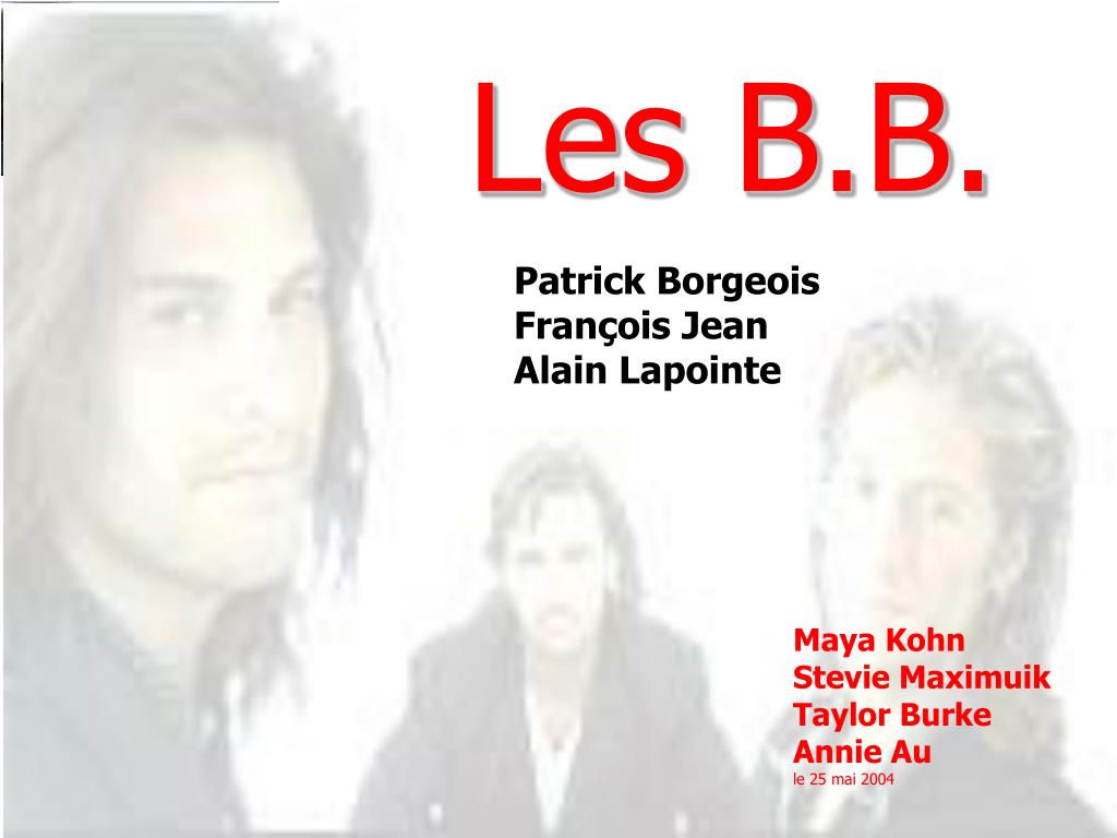 PPT - Les B.B. PowerPoint Presentation, Free Download - ID:5147512