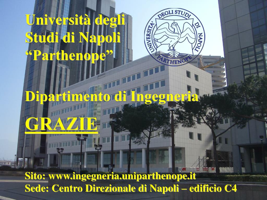 PPT - Sito: ingegneria.uniparthenope.it Sede: Centro Direzionale di Napoli  – edificio C4 PowerPoint Presentation - ID:5148726