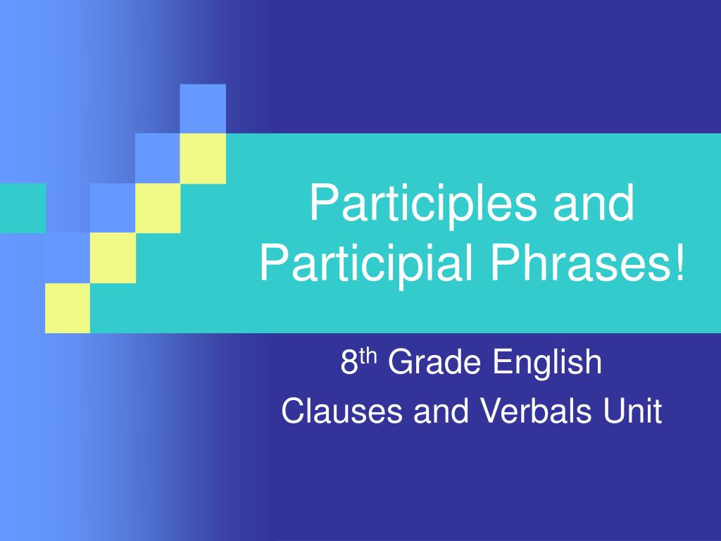 ppt-participles-and-participial-phrases-powerpoint-presentation-free-download-id-5149024