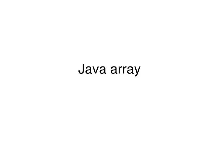 PPT - Java array PowerPoint Presentation, free download - ID:5150258