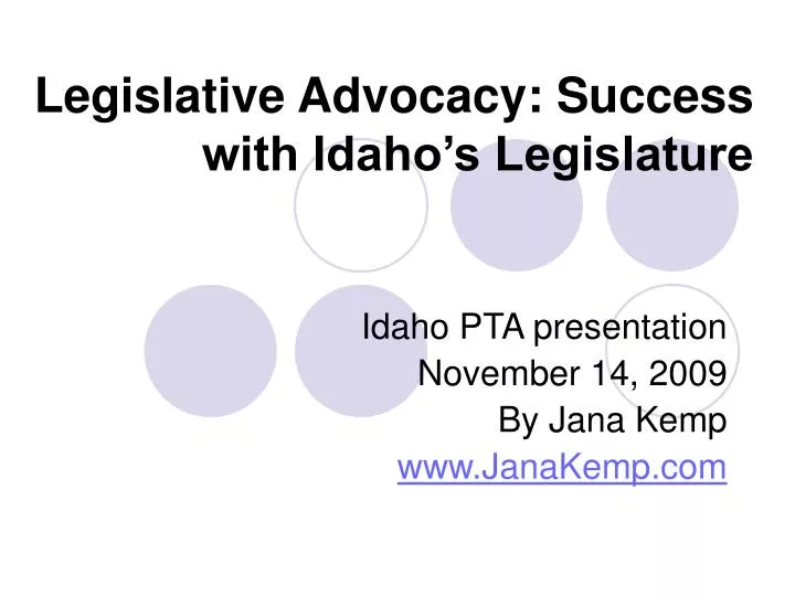 PPT - Legislative Advocacy: Success With Idaho’s Legislature PowerPoint ...