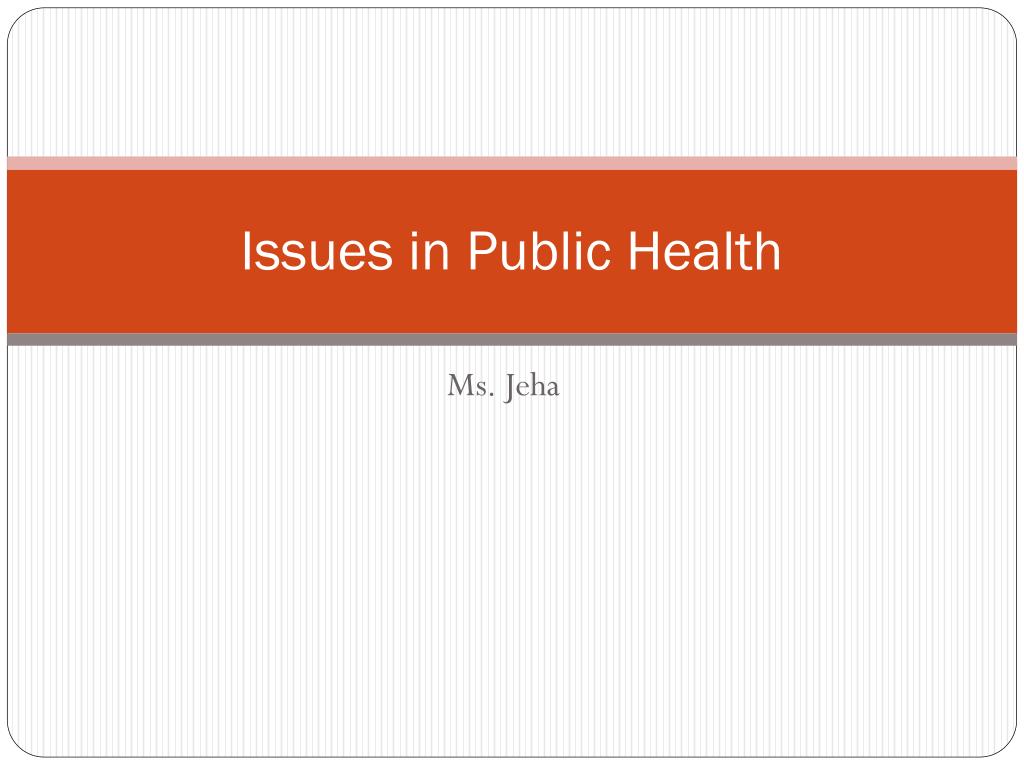 ppt-issues-in-public-health-powerpoint-presentation-free-download