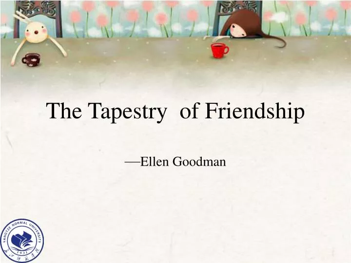 the tapestry of friendship n.