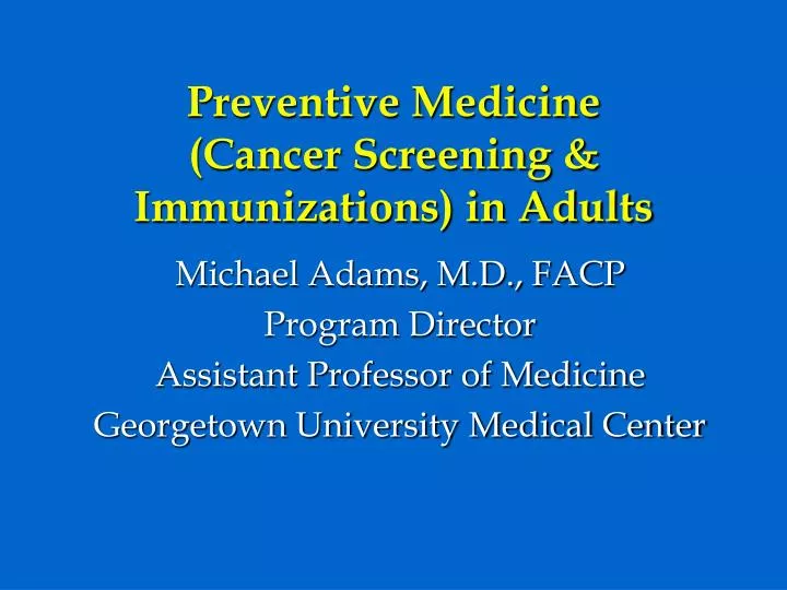 preventive medicine cancer screening immunizations in adults n.