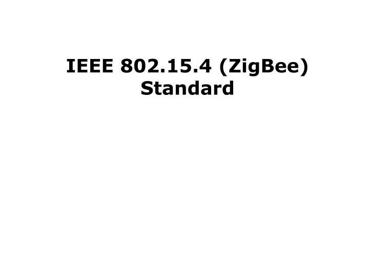 Ppt ieee 802 15 4 zigbee standard powerpoint presentation free