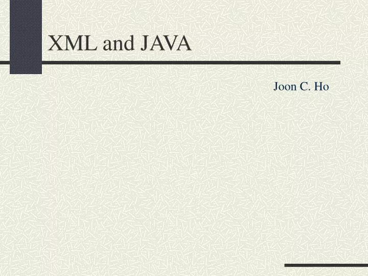 PPT - XML and JAVA PowerPoint Presentation, free download - ID:5161939