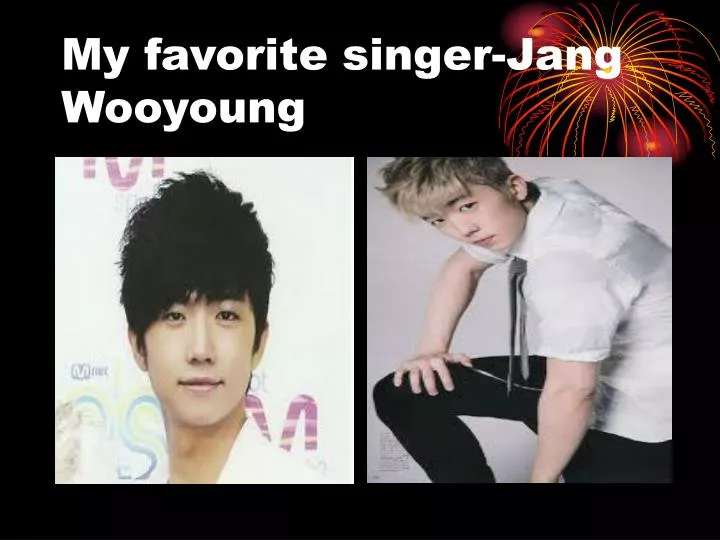 my favorite singer jang wooyoung n.