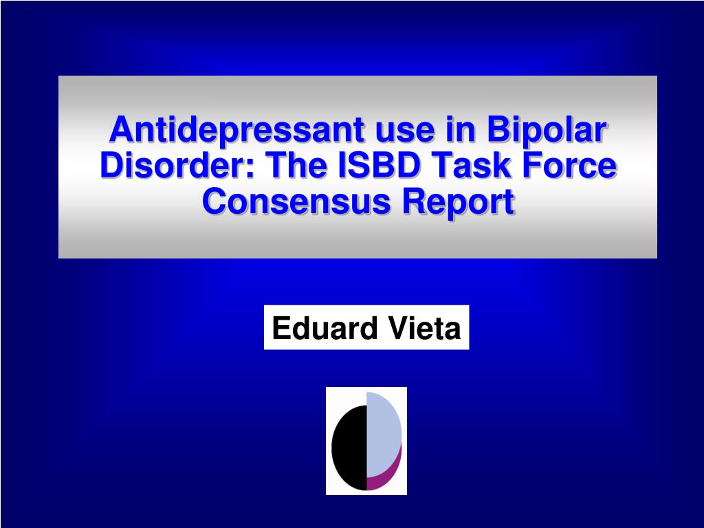 PPT Antidepressant use in Bipolar Disorder The ISBD Task Force
