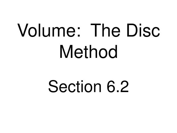 PPT Volume The Disc Method PowerPoint Presentation, free download