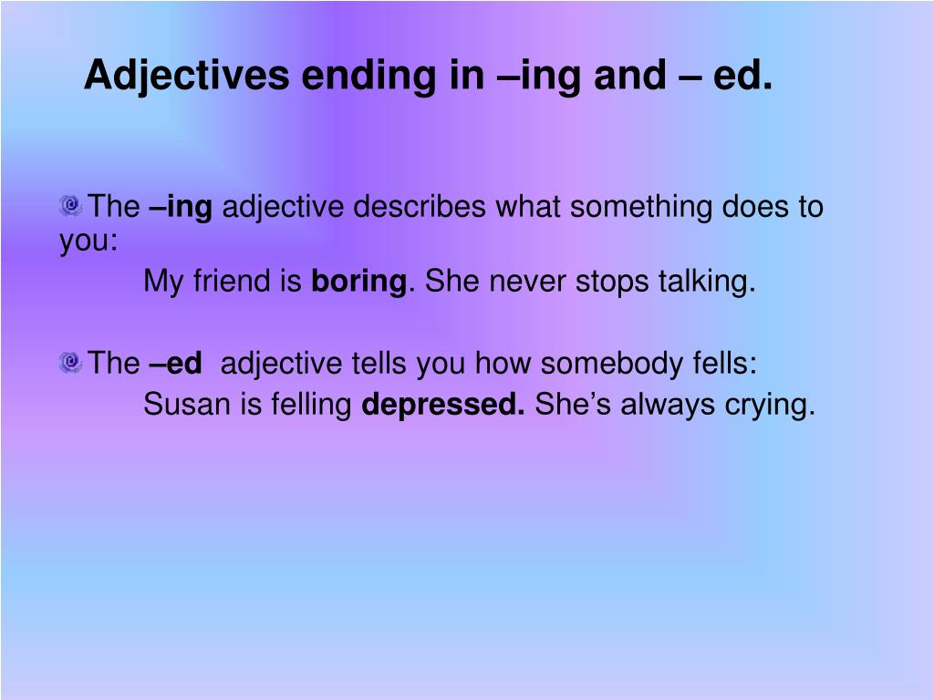 Adjectives with ing. Прилагательные ed ing. Ing adjectives. Adjectives with ing and ed правило. Adjective Ending in ing and ed.