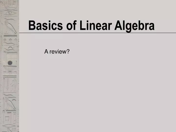 Ppt basics of linear algebra powerpoint presentation free download