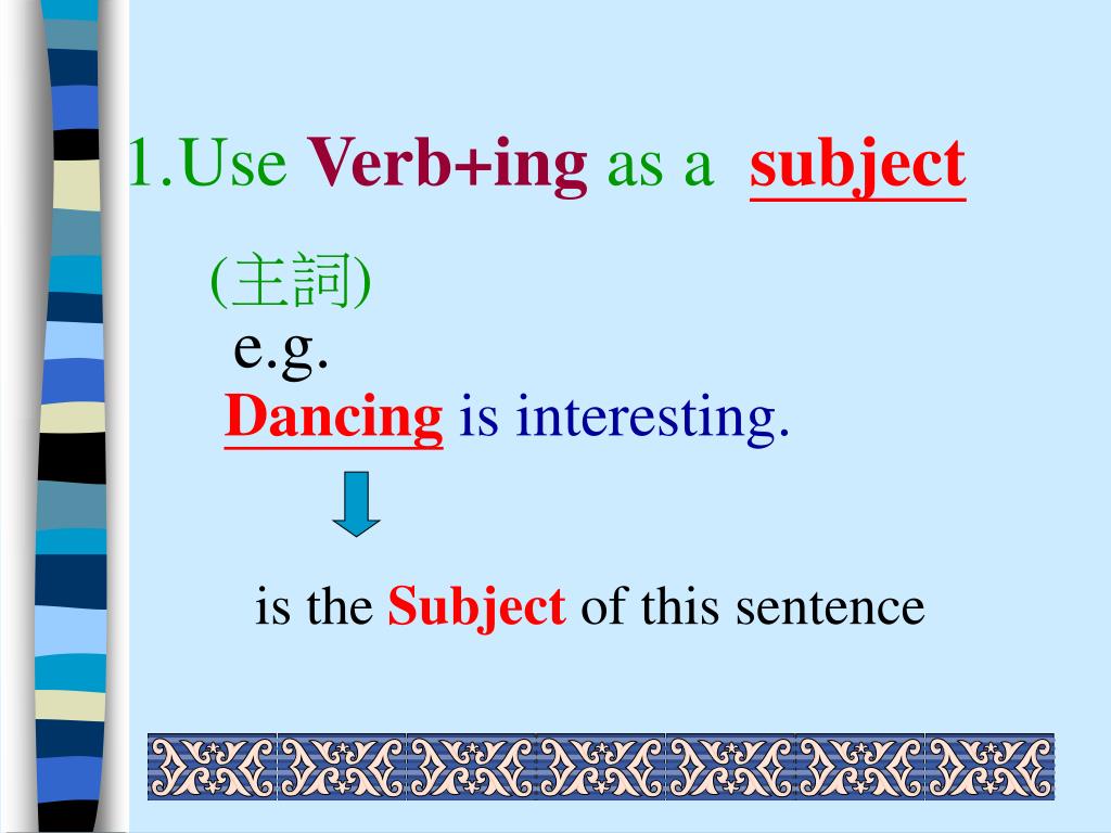 PPT - The use of the form - Verb + ing PowerPoint Presentation, free