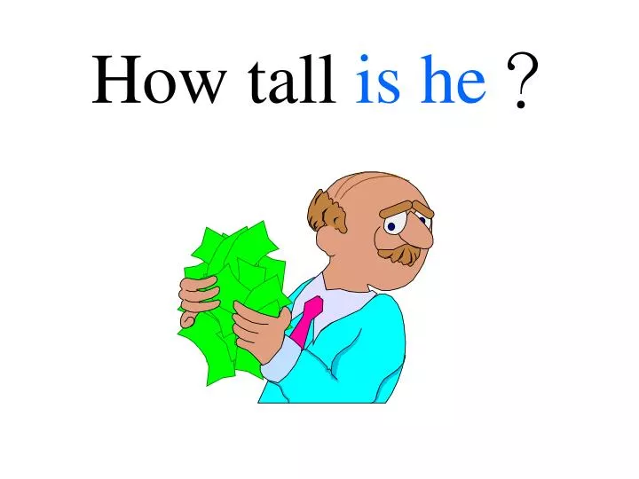Ppt How Tall Is He Powerpoint Presentation Free Download Id 5171725