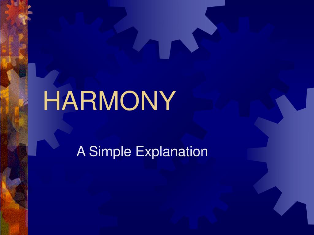PPT - HARMONY PowerPoint Presentation, free download - ID:5171975