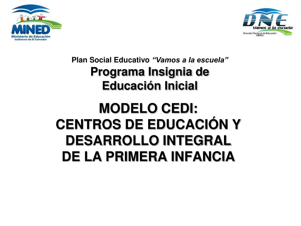 PPT - MODELO CEDI: CENTROS DE EDUCACIÓN Y DESARROLLO INTEGRAL DE LA PRIMERA  INFANCIA PowerPoint Presentation - ID:5173015