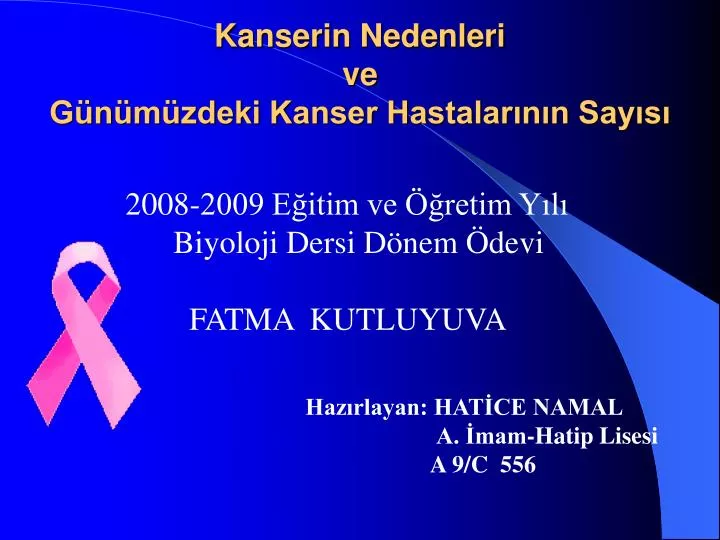 PPT - Kanserin Nedenleri Ve Günümüzdeki Kanser Hastalarının Sayısı ...