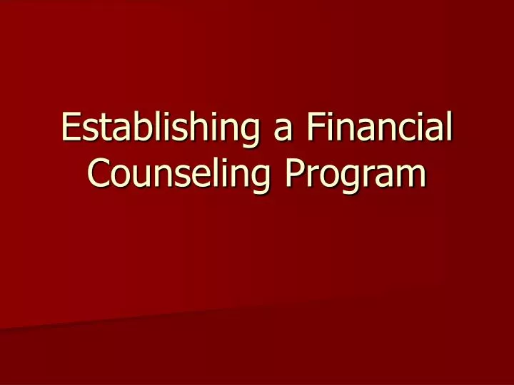 PPT Establishing a Financial Counseling Program PowerPoint