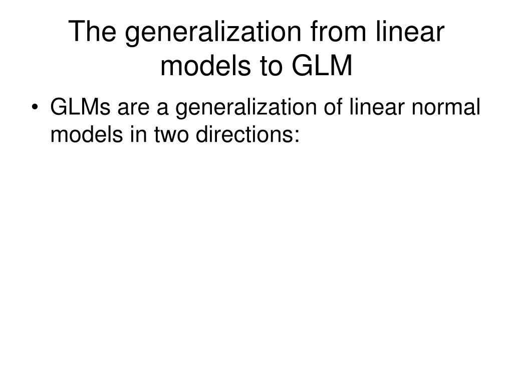 Ppt Generalized Linear Models Powerpoint Presentation Free Download Id5175098