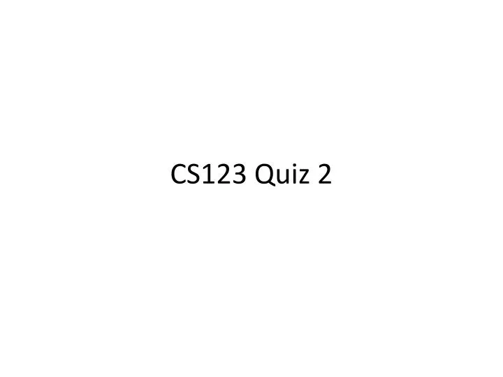 cs123 quiz 2 n.