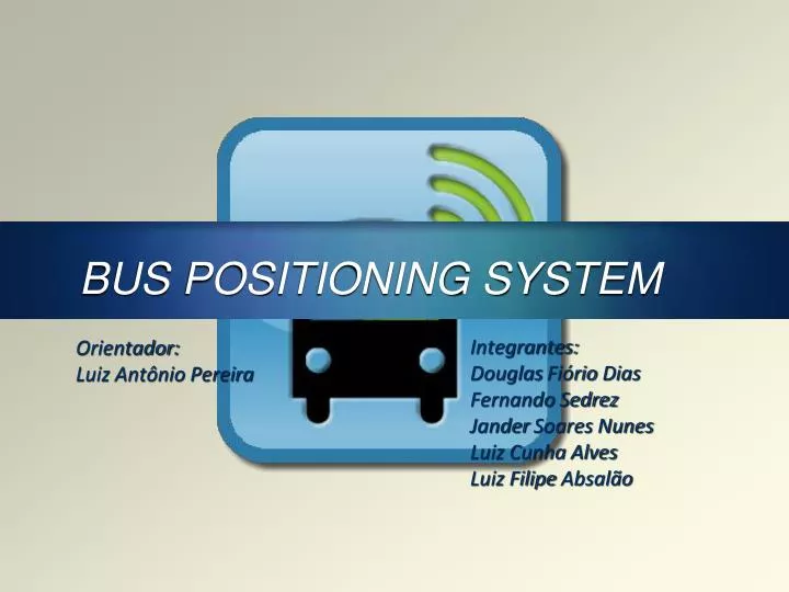 PPT - BUS POSITIONING SYSTEM PowerPoint Presentation, free download ...