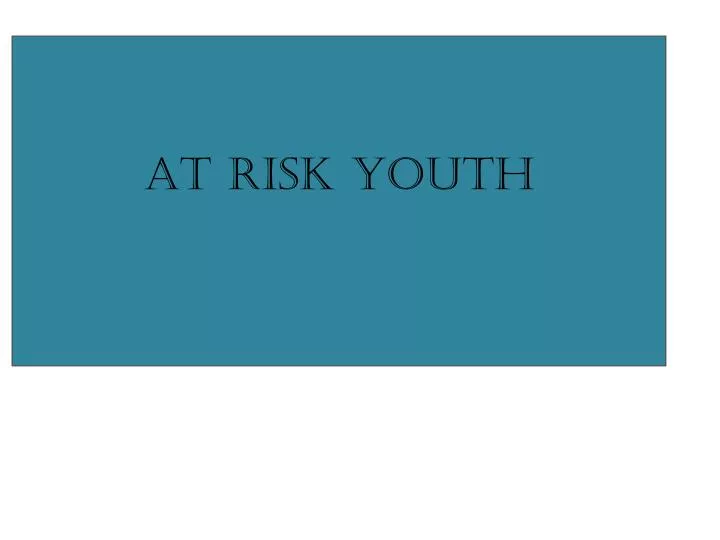 PPT At Risk Youth PowerPoint Presentation, free download ID5183012