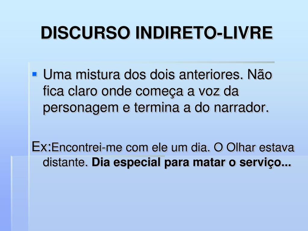 Sobre O Discurso Indireto é Correto Afirmar Exceto