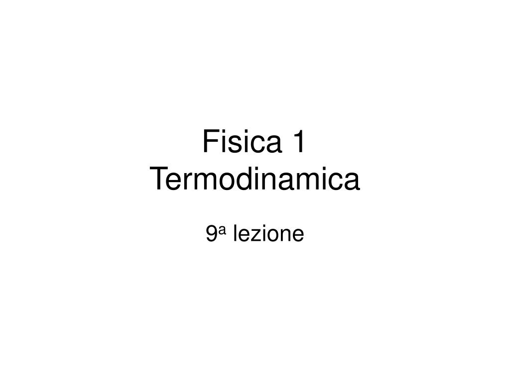 PPT - Fisica 1 Termodinamica PowerPoint Presentation, free download -  ID:5187841